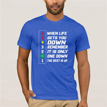 Load image into Gallery viewer, 2020 Brand When Life Gets You Down Remember It is The Only One Down The Rest Is Up men t-shirt
